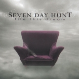 Seven Day Hunt - File This Dream '2008