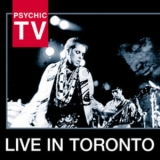 Psychic TV - Live In Toronto '2003 - Album