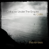 Collapse Under The Empire Vs. Cato - The Remixes '2015