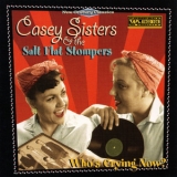 Casey Sisters & The Salt Flat Stompers - Who's Crying Now? '2000 - Album