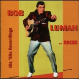 Bob Luman ...Rocks - His '50s Recordings '1995