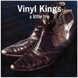 Vinyl Kings - A Little Trip / Time Machine '2002