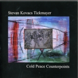 Stevan Kovacs Tickmayer - Cold Peace Counterpoints '2008
