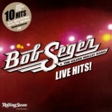 Bob Seger & The Silver Bullet Band - Live Hits! '2012 - Album