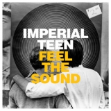 Imperial Teen - Feel The Sound '2012