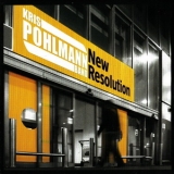 Kris Pohlmann Band - New Resolution '2009