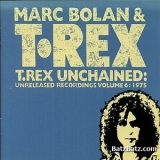 Marc Bolan & T.rex - Unchained - Unreleased Recordings 1972 Vol. 1 '1995