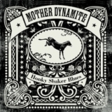 Mother Dynamite - Honky Shaker Blues '2012
