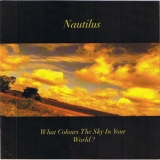 Nautilus - What Colours The Sky In Your World? '2004 - Album