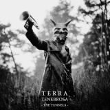Terra Tenebrosa - Tunnels '2011