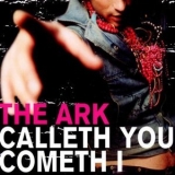 The Ark - Calleth You Cometh I [CDS] '2002