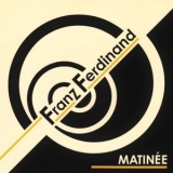 Franz Ferdinand - Matinée {CDS} '2004