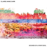 Claire Anne Carr - Sounds of a Pony Soul '2012