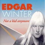 Edgar Winter - Not A Kid Anymore '1994 - Album