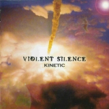 Violent Silence - Kinetic '2005 - Album