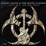 Snowy White & The White Flames - Keep Out - We Are Toxic '1999 - Album