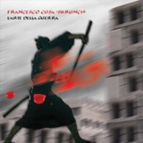 Francesco Cusa 'skrunch' - L`arte Della Guerra '2007 - Album