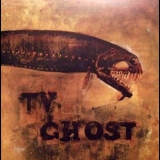 TV Ghost - Cold Fish '2009