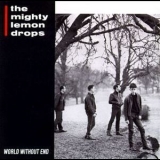 The Mighty Lemon Drops - World Without End '1988
