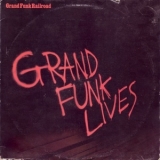 Grand Funk Railroad - Grand Funk Lives '1981