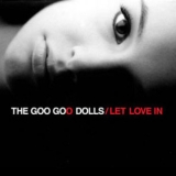 The Goo Goo Dolls - Let Love In '2006