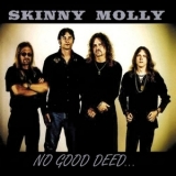 Skinny Molly - No Good Deed... '2008