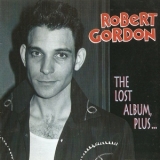 Robert Gordon - Lost Album Plus '1998