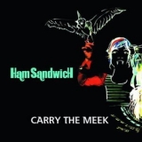 Ham Sandwich - Carry The Meek '2008
