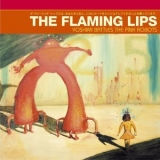 Flaming Lips, The - Yoshimi Battles The Pink Robots '2002