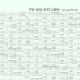 The Sea & Cake - Two Gentlemen '1997