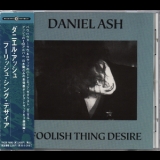 Daniel Ash - Foolish Thing Desire '1993 - Album