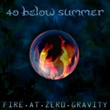 40 Below Summer - Fire At Zero Gravity '2013