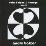 Andre Balzer - Entre L'alpha & L'omega (opus1) '2011