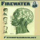 Firewater - Psychopharmacology '2002