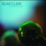 Bear Claw - Refuse This Gift '2010