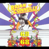 Brian Connolly - 68 Was 68 '2001