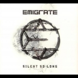 Emigrate - Silent So Long (limited Edition) '2014