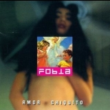 Fobia - Amor Chiquito '1995