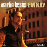 Martin Kesici - Em Kay '2003