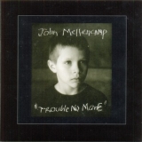 John Mellencamp - Trouble No More '2003