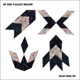 In The Valley Below - Man Girl Ep '2014