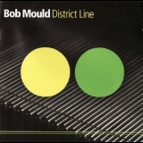 Bob Mould - District Line '2008 - Album