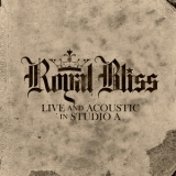 Royal Bliss - Live And Acoustic In Studio A '2009