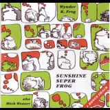 Wynder K. Frog - Sunshine Super Frog (2005 Remaster) '1967 - Album