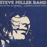 The Steve Miller Band - Recall The Beginning...a Journey From Eden '1972