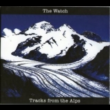 The Watch - Tracks From The Alps '2014