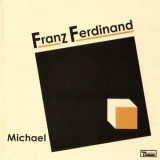 Franz Ferdinand - Michael '2004