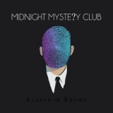 Midnight Mystery Club - Reason Or Rhyme '2017