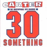Carter The Unstoppable Sex Machine - 30 Something '1991