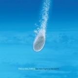 Paolo Baltaro - Low Fare Flight To The Earth '2008